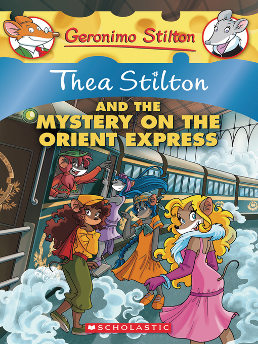 Title details for Thea Stilton and the Mystery on the Orient Express by Geronimo Stilton - Available